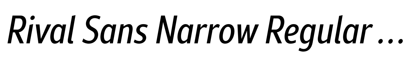 Rival Sans Narrow Regular Italic
